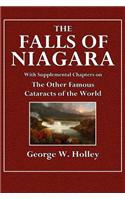The Falls of Niagara: With Supplementary Chapters on the Other Famous Cataracts of the World