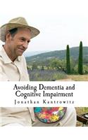 Avoiding Dementia and Cognitive Impairment