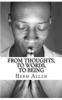 From Thoughts, To Words, To Being: (English)