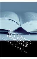 75% Law School Essay Writing - Criminal Law: Look Inside!!! Contains Exam-Hall Essay Prepping!!!