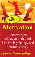 Improve your self-esteem through Positive Psychology and spiritual energy 30 secrets