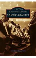 Remembering Detroit's Olympia Stadium