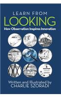 Learn from Looking: How Observation Inspires Innovation
