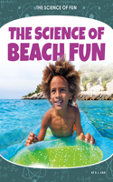 Science of Beach Fun: (The Science of Fun)