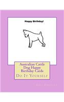 Australian Cattle Dog Happy Birthday Cards