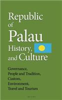 Republic of Palau History, and Culture