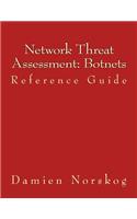 Network Threat Assessment: Botnets: Reference Guide