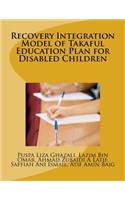 Recovery Integration Model of Takaful Education Plan for Disabled Children