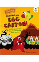 I Am Not an Egg Carton!