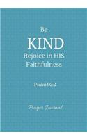 Be KIND Rejoice in His Faithfulness