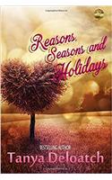 Reasons, Seasons and Holidays