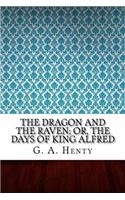 The Dragon and the Raven; Or, The Days of King Alfred