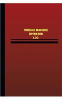 Forging Machine Operator Log (Logbook, Journal - 124 pages, 6 x 9 inches)