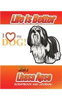 Life Is Better With A Lhasa Apso Scrapbook and Journal: Dog Vaccination Record, Puppy Baby Book and Memory Book