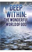 Deep Within: The Wonderful World of God