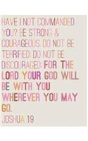 Have I Not Commanded You? Be...