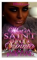 What's a Saint to a Sinner