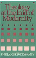 Theology at the End of Modernity