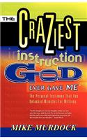 Craziest Instruction God Ever Gave Me