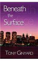 Beneath the Surface