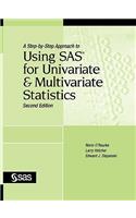 Step-By-Step Approach to Using SAS for Univariate and Multivariate Statistics, Second Edition