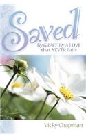 Saved by Grace by a Love That Never Fails