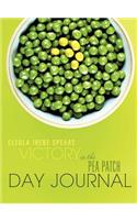 Victory in the Pea Patch Day Journal: (English)