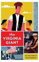 Virginia Giant: The True Story of Peter Francisco