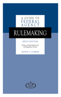 A Guide to Federal Agency Rulemaking