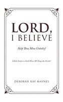 Lord, I Believe
