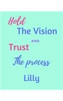 Hold The Vision and Trust The Process Lilly's: 2020 New Year Planner Goal Journal Gift for Lilly / Notebook / Diary / Unique Greeting Card Alternative