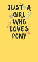 Just A Girl Who Loves PONY