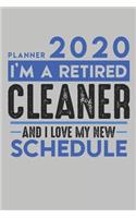 Weekly Planner 2020 - 2021 for retired CLEANER: I'm a retired CLEANER and I love my new Schedule - 120 Weekly Calendar Pages - 6" x 9" - Retirement Planner
