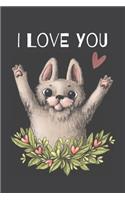 I Love You: Cute Bunny Blank Lined Journal Valentine's Day Gift Greeting Card Alternative For Rabbit Lovers