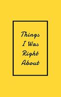 Things I Was Right About