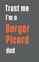 Trust me I'm a Berger Picard dad
