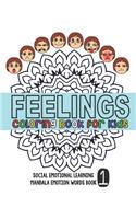 Feelings Coloring Book for Kids: Social Emotional Learning Mandala Words Book 1