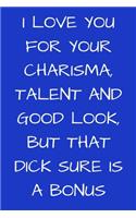 I Love You For Your Charisma, Talent, And Good Look, But That Dick Sure Is a Bonus