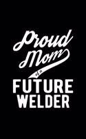 Proud Mom of a Future Welder