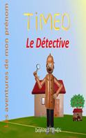 Timeo le Détective: Les aventures de mon prénom