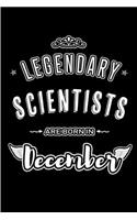 Legendary Scientists are born in December: Blank Lined profession Journal Notebooks Diary as Appreciation, Birthday, Welcome, Farewell, Thank You, Christmas, Graduation gifts. for workers & f