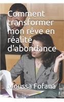 Comment transformer mon rêve en réalité d'abondance