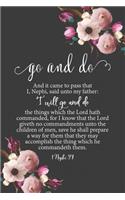 Go and Do 1 Nephi 3: 7: Floral 2020 Youth Theme 6"x9" Journal, No Prompt Lined Blank Notebook, Young Women Theme Church Journal