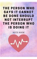 The Person Who Says It Cannot Be Done Should Not Interrupt The Person Who Is Doing It: Journal - Pink Diary, Planner, Gratitude, Writing, Travel, Goal, Bullet Notebook - 6x9 120 pages