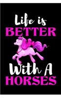 Life is Better With A Horses