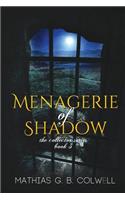 Menagerie of Shadow