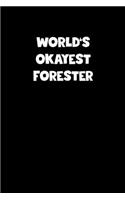 World's Okayest Forester Notebook - Forester Diary - Forester Journal - Funny Gift for Forester