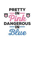 Pretty in Pink Dangerous in Blue