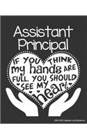 Assistant Principal 2019-2020 Calendar and Notebook: If You Think My Hands Are Full You Should See My Heart: Monthly Academic Organizer (Aug 2019 - July 2020); AP Administrator Educator Planning Book w