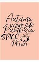 Autumn LEAVES & Pumpkin SPICE Please